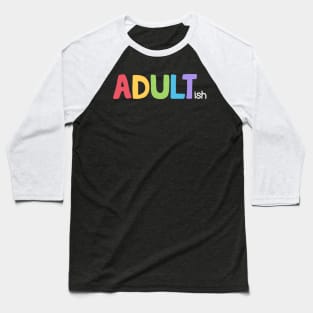 Adultish Baseball T-Shirt